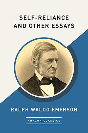 Self-reliance and Other Essays by Ralph Waldo Emerson - Robert Breen 📚